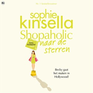 Shopaholic naar de sterren - Sophie Kinsella Shopaholic naar de sterren - Sophie Kinsella