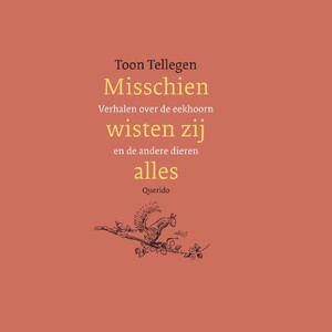 Misschien wisten zij alles - Toon Tellegen Misschien wisten zij alles - Toon Tellegen