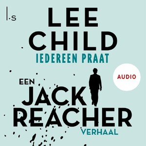 Iedereen praat - Lee Child Iedereen praat - Lee Child