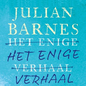 Het enige verhaal - Julian Barnes Het enige verhaal - Julian Barnes