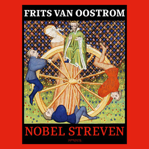 Nobel streven - Frits van Oostrom Nobel streven - Frits van Oostrom