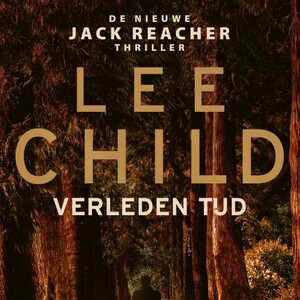Verleden tijd - Lee Child Verleden tijd - Lee Child