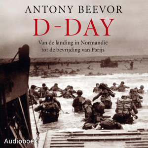 D-Day - Antony Beevor D-Day - Antony Beevor
