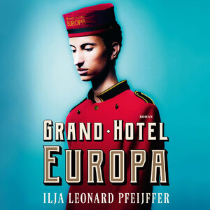 Grand Hotel Europa - Ilja Leonard Pfeijffer Grand Hotel Europa - Ilja Leonard Pfeijffer