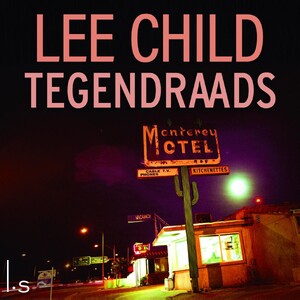 Tegendraads - Lee Child Tegendraads - Lee Child