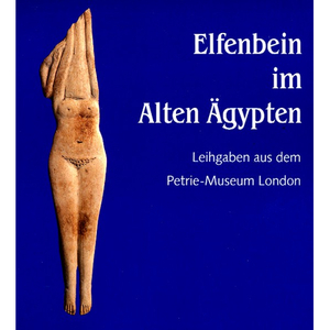 Elfenbein im Alten Ägypten - Angela Busch
