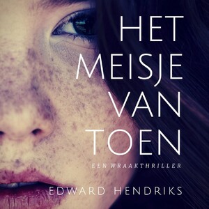 Het meisje van toen - Edward Hendriks Het meisje van toen - Edward Hendriks