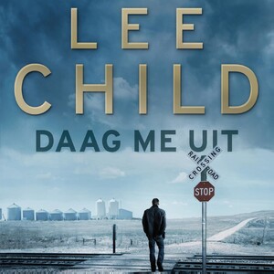 Daag me uit - Lee Child Daag me uit - Lee Child