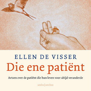 Die ene patiënt - Ellen de Visser Die ene patiënt - Ellen de Visser