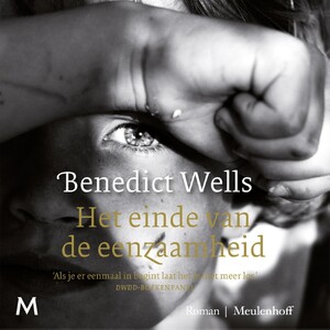 Het einde van de eenzaamheid - Benedict Wells Het einde van de eenzaamheid - Benedict Wells
