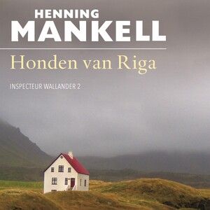 De honden van Riga - Henning Mankell De honden van Riga - Henning Mankell