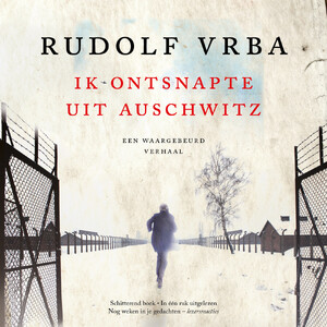 Ik ontsnapte uit Auschwitz - Rudolf Vrba Ik ontsnapte uit Auschwitz - Rudolf Vrba