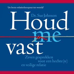 Houd me vast - Sue Johnson Houd me vast - Sue Johnson