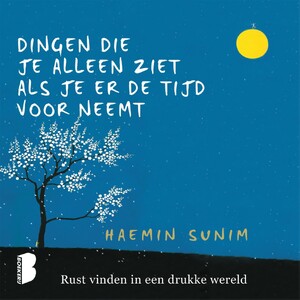 Dingen die je alleen ziet als je er de tijd voor neemt - Haemin Sunim Dingen die je alleen ziet als je er de tijd voor neemt - Haemin Sunim