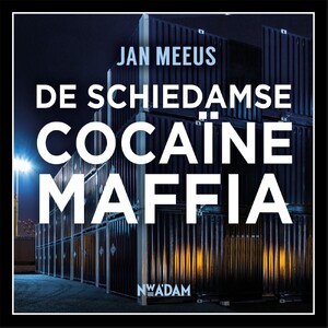 De Schiedamse cocaïnemaffia - Jan Meeus De Schiedamse cocaïnemaffia - Jan Meeus