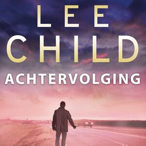 Achtervolging - Lee Child Achtervolging - Lee Child
