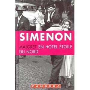 Maigret en hotel Étoile du Nord - ... Simenon, Hans van Riemsdijk, Penta Taal Maigret en hotel Étoile du Nord - ... Simenon, Hans van Riemsdijk, Penta Taal