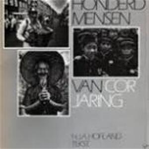 Honderd Mensen van Cor Jaring - Cor Jaring, H.J.A Hofland Honderd Mensen van Cor Jaring - Cor Jaring, H.J.A Hofland