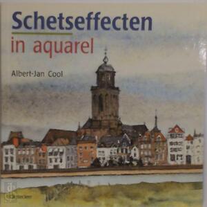 Schetseffecten in aquarel - Albert-Jan Cool Schetseffecten in aquarel - Albert-Jan Cool