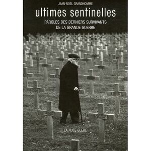 Ultimes sentinelles - Jean-Noël Grandhomme Ultimes sentinelles - Jean-Noël Grandhomme