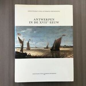 Antwerpen in de XVIIde eeuw - Genootschap Voor Antwerpse Geschiedenis Antwerpen in de XVIIde eeuw - Genootschap Voor Antwerpse Geschiedenis