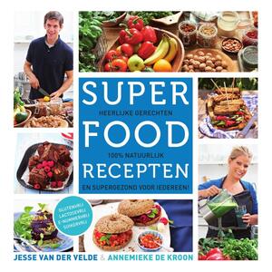Superfoodrecepten - Jesse van der Velde, Annemieke de Kroon Superfoodrecepten - Jesse van der Velde, Annemieke de Kroon