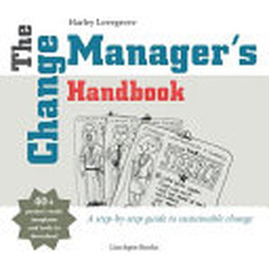 The Change Manager's Handbook - Harley Lovegrove The Change Manager's Handbook - Harley Lovegrove