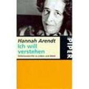 Ich will verstehen - Hannah Arendt Ich will verstehen - Hannah Arendt