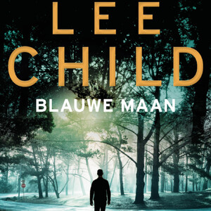 Blauwe maan - Lee Child Blauwe maan - Lee Child