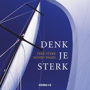 Denk je sterk - Fred Sterk, Sjoerd Swaen Denk je sterk - Fred Sterk, Sjoerd Swaen