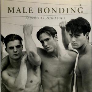 Male Bonding - David Sprigle Male Bonding - David Sprigle