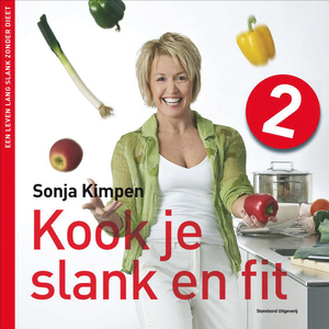 Kook je slank en fit (deel 2) - Sonja Kimpen Kook je slank en fit (deel 2) - Sonja Kimpen
