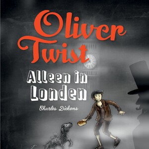 Oliver Twist - Alleen in Londen - Charles Dickens Oliver Twist - Alleen in Londen - Charles Dickens
