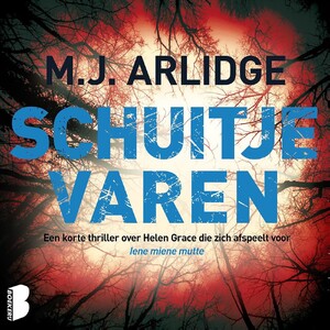 Schuitje varen - M.J. Arlidge Schuitje varen - M.J. Arlidge