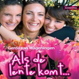 Als de lente komt - Gerda van Wageningen Als de lente komt - Gerda van Wageningen