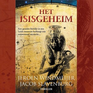 Het Isisgeheim - Jeroen Windmeijer, Jacob Slavenburg Het Isisgeheim - Jeroen Windmeijer, Jacob Slavenburg
