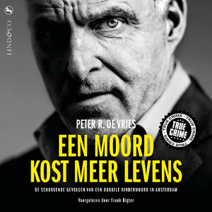 Een moord kost meer levens - Peter R. de Vries Een moord kost meer levens - Peter R. de Vries