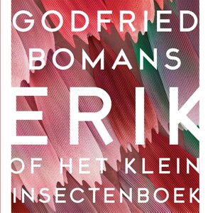 Erik of Het klein insectenboek - Godfried Bomans Erik of Het klein insectenboek - Godfried Bomans