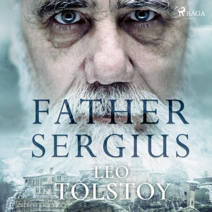 Father Sergius - Leo Tolstoj Father Sergius - Leo Tolstoj