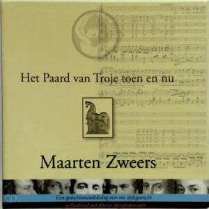 Het paard van Troje toen en nu 3 CD'S - Maarten Zweers Het paard van Troje toen en nu 3 CD'S - Maarten Zweers