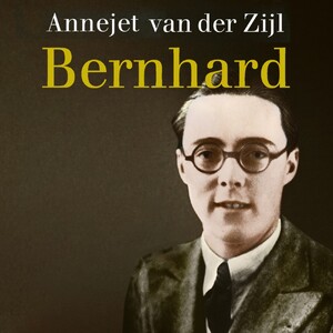 Bernhard - Annejet van der Zijl Bernhard - Annejet van der Zijl