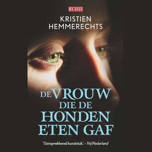 De vrouw die de honden te eten gaf - Kristien Hemmerechts De vrouw die de honden te eten gaf - Kristien Hemmerechts