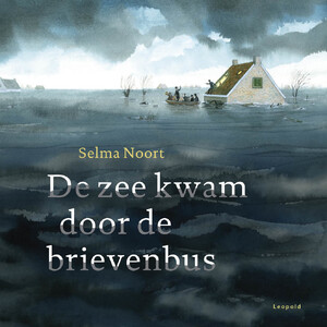 De zee kwam door de brievenbus - Selma Noort De zee kwam door de brievenbus - Selma Noort