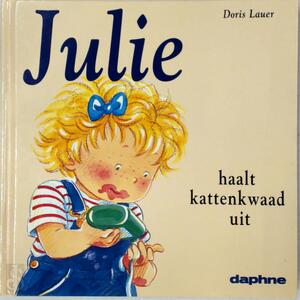 Julie haalt kattenkwaad uit - D. Lauer Julie haalt kattenkwaad uit - D. Lauer