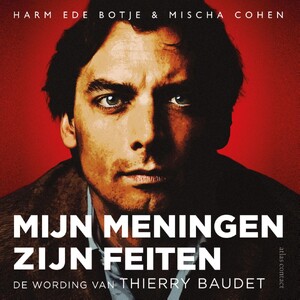 Mijn meningen zijn feiten - Harm Ede Botje, Mischa Cohen Mijn meningen zijn feiten - Harm Ede Botje, Mischa Cohen