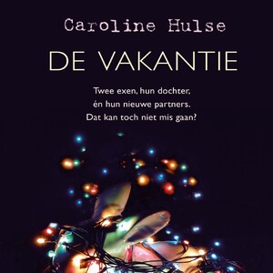 De vakantie - Caroline Hulse De vakantie - Caroline Hulse
