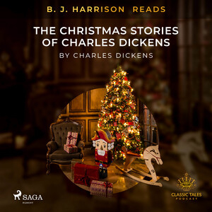 B. J. Harrison Reads The Christmas Stories of Charles Dickens - Charles Dickens B. J. Harrison Reads The Christmas Stories of Charles Dickens - Charles Dickens