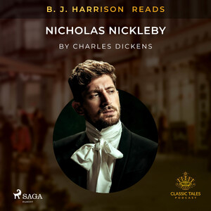 B. J. Harrison Reads Nicholas Nickleby - Charles Dickens B. J. Harrison Reads Nicholas Nickleby - Charles Dickens