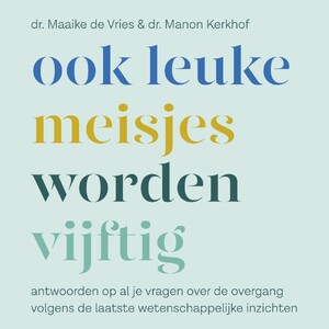 Ook leuke meisjes worden 50 - Maaike de Vries, Manon Kerkhof Ook leuke meisjes worden 50 - Maaike de Vries, Manon Kerkhof