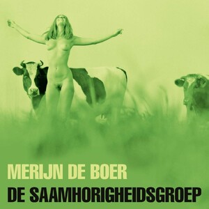 De Saamhorigheidsgroep - Merijn de Boer De Saamhorigheidsgroep - Merijn de Boer